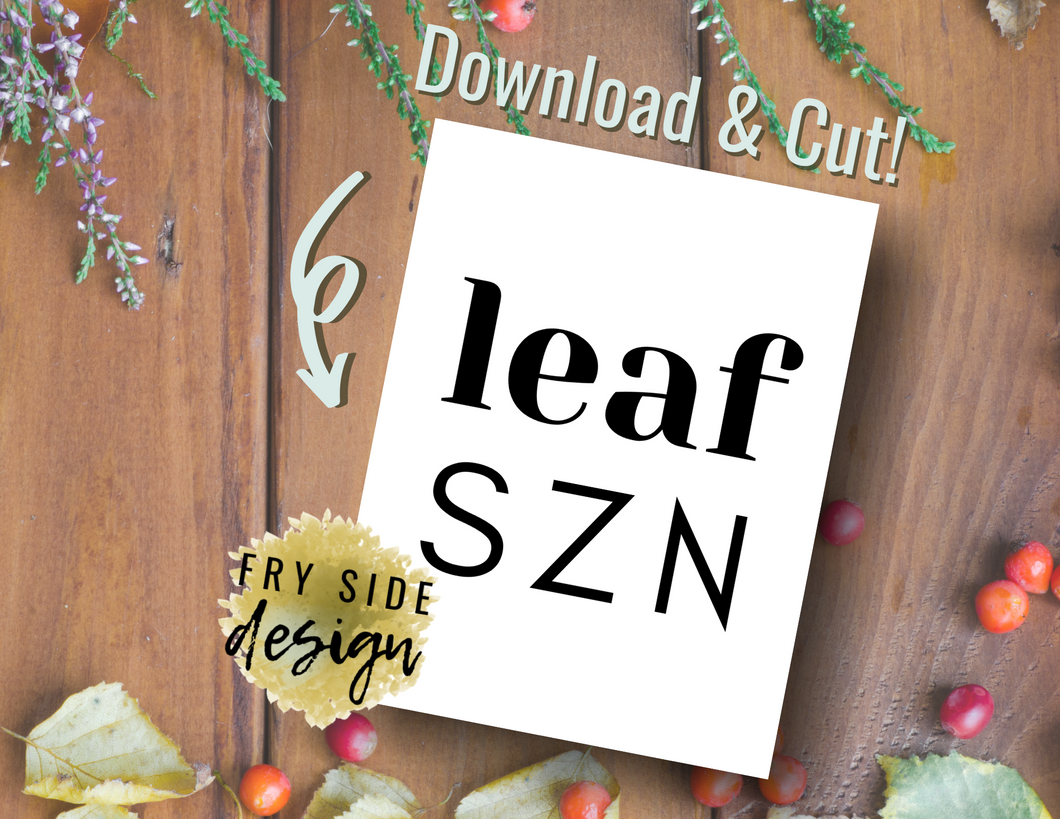 Leaf SZN | SVG Designs | SVG File | SVG for Cricut | SVG Cutting File