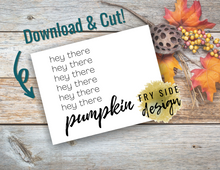 Load image into Gallery viewer, Hey There Pumpkin | SVG Designs | SVG File | SVG for Cricut | SVG Cutting File