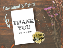 Load image into Gallery viewer, Thank You So Much | Printable Thank You Card | Thank You Cards For Business | Thank You Notes | Downloadable File