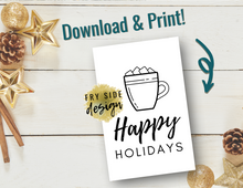 Load image into Gallery viewer, Happy Holidays - Cup of Cocoa | Holiday Card | Printable Holiday Card | Printable Christmas Card