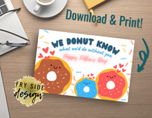 Load image into Gallery viewer, We Donut Know What We'd Do Without You | Printable Father's Day Card | Happy Father's Day Card | Donut Card