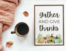 Load image into Gallery viewer, Gather and Give Thanks | Printable Wall Decor | Printable Wall Art | DIY Wall Art