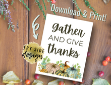 Load image into Gallery viewer, Gather and Give Thanks | Printable Wall Decor | Printable Wall Art | DIY Wall Art