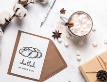 Load image into Gallery viewer, Challah at Your Girl | Happy Hanukkah Card | Printable Hanukkah Card | Menorah | Chanukah