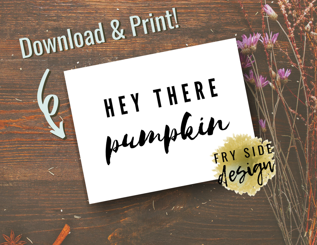 Hey There Pumpkin | Printable Wall Decor | Printable Wall Art | DIY Wall Art