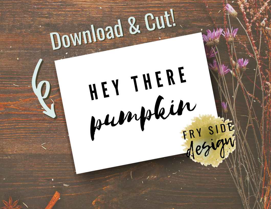 Hey There Pumpkin | SVG Designs | SVG File | SVG for Cricut | SVG Cutting File