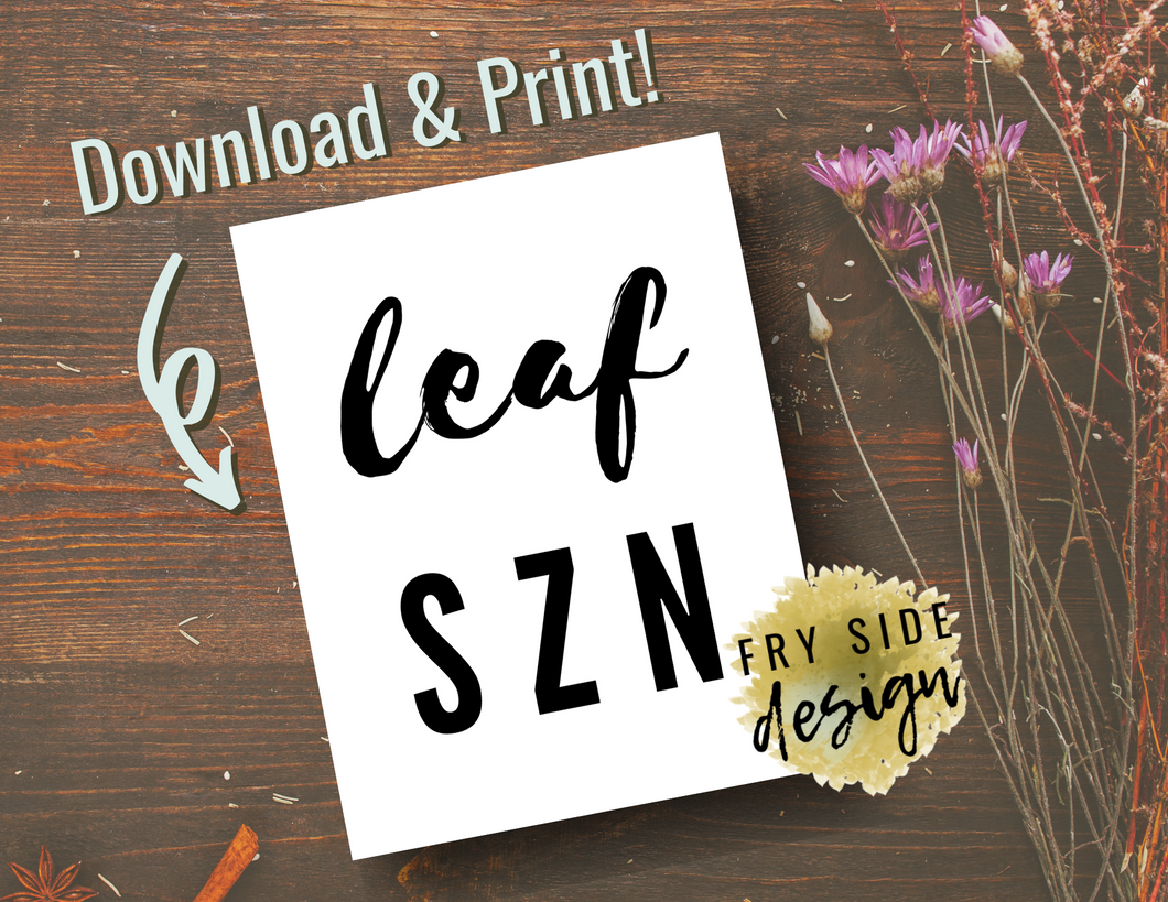Leaf SZN | Printable Wall Decor | Printable Wall Art | DIY Wall Art
