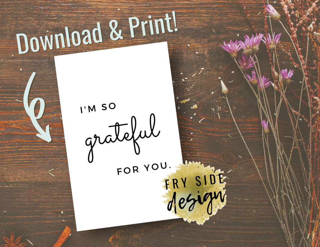I'm So Grateful For You | Printable Thank You Card | Thank You Cards For Business | Thank You Notes | Downloadable File