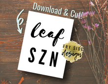 Load image into Gallery viewer, Leaf SZN | SVG Designs | SVG File | SVG for Cricut | SVG Cutting File
